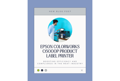 Boosting Efficiency and Compliance in the Meat Industry with the Epson ColorWorks C6000P Product Label Printer